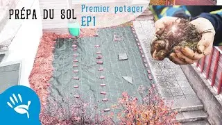 De la Pelouse au Potager EP1 La Préparation du Sol