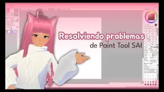 Resolviendo problemas con Paint Tool SAI  - Tutorial
