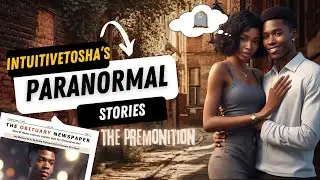 My Paranormal Story: The Premonition