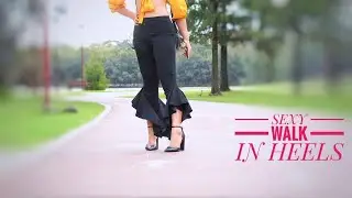 Sexy Walk in High Heels