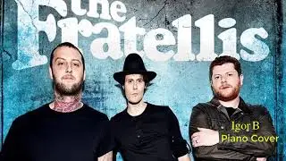 The Fratellis - Rock N Roll Will Break Your Heart (Piano Cover - Igor B)
