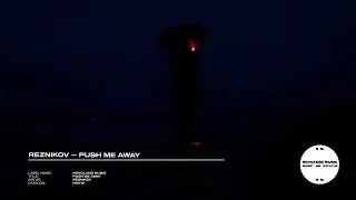 Reznikov - Push Me Away