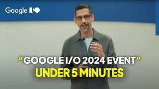 Google I/O 2024 Project Gemini 1.5 Pro, SynthID, and More!