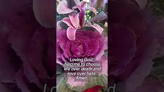 Choosing Life, Choosing God #prayer #shortprayer #faith