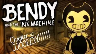 Bendy And The Ink Machine chapter 1: JJOOEEYY!!!!!!