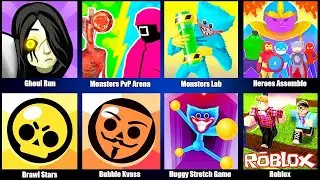 Huggy Stretch Game,Roblox,Brawl Stars,Bubble Kvass,Ghoul Run,Monsters PvP Arena,Monsters Lab,Heroes