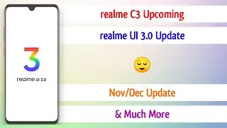 realme C3 realme UI 3.0 Update | realme C3 Next Update | realme C3 Upcoming Update | realme C3 Updat