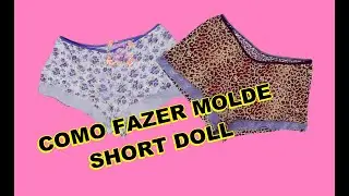 COMO FAZER MOLDE DE SHORT DOLL ADULTO FEMININO.