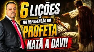 6 Lições na repreensão do Profeta Natã a Davi! #pregação #fé #oração
