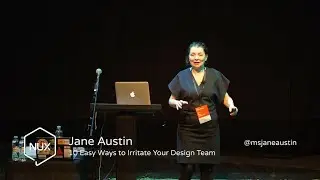 Jane Austin - 10 Easy Ways to Irritate Your Design Team - #NUX7 - @msjaneaustin