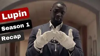 Lupin Season 1 Recap