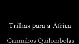 Caminhos Quilombolas REMIX