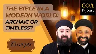 The Bible in a Modern World: Archaic or Timeless?