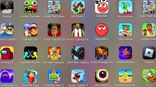 Roblox,Granny Med,Sponge Granny,Barry's Prison Run,Scary Stranger,Grimace Monster,Skibidi Toilet....