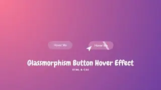 Glassmorphism Button Hover Effect using HTML & CSS