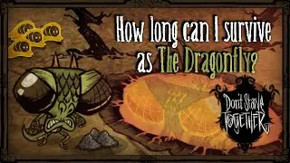How Long Can I Survive As The Dragonfly? [Don't Starve Together]