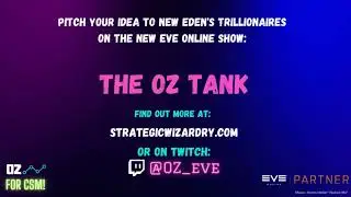 Introducing the new EVE Online show: The Oz Tank! You dream it, we fund it!