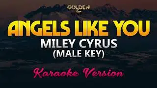 Angels Like You - Miley Cyrus (MALE KEY) Karaoke/Instrumental