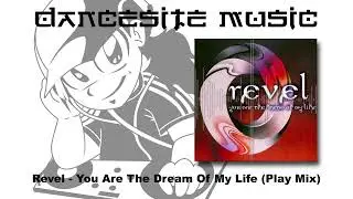 Revel - You Are The Dream Of My Life (Play Mix)