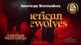 🎬American Werewolves🔥Best Moments - Trailer🔥  #SethBreedlove #ShaneGrove #SethBreedlove