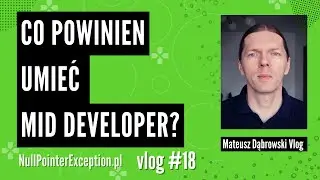 Co powinien umieć Mid Developer - Vlog18