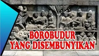 Inilah Alasannya! Mengapa Relief Bawah Tanah di BOROBUDUR di Sembunyikan!