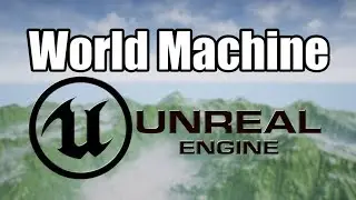 Создаем террейн с текстурами World Machine to Unreal Engine