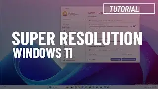 Windows 11: Enable Auto Super Resolution feature for game upscaling with AI