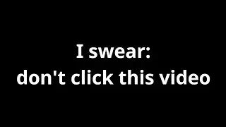 Do not click this video!!!