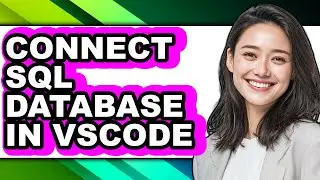 How to Connect Sql Database in Vscode (easy Method)