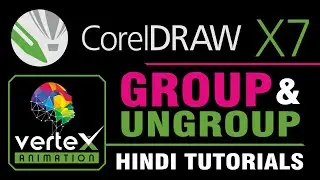 Corel Draw x7 || Beginners - Group & Ungroup || Pt-10 || Hindi/Urdu