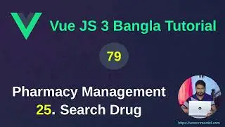 Vue.js 3 Bangla Tutorial: 79. Pharmacy Management Project - 25 Search drug