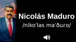 🇻🇪 How to pronounce Nicolás Maduro