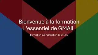 Présentation de la formation L'essentiel de GMAIL
