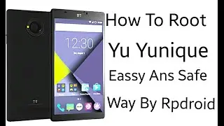 (Guide Root,Recovery,Rom,)How to Root Yu Yunique cm12 eassy and safe way.