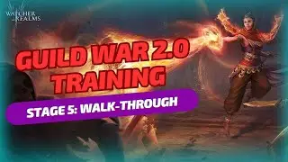 Guild War 2.0 Training: Stage 5 - Watcher of Realms