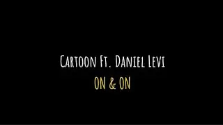 [CCP] Mentahan Overlay Lirik Lagu | Cartoon ft. Daniel Levi - On & On