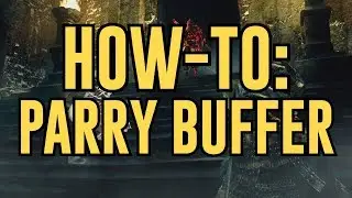 How to: Parry Backstabs & Parry Chainstabs (Parry Buffering) in Dark Souls Remastered (PvP tech)