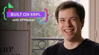 XPMarket: Built on XRPL Series | Episode 7