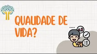 O que é QUALIDADE DE VIDA?