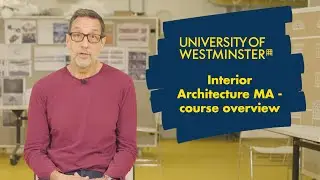 Interior Architecture MA – Course Overview | The University of Westminster