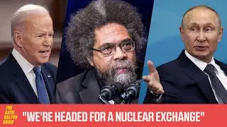 The TRUTH About The Proxy War In Ukraine With Cornel West