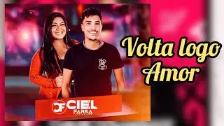 Ciel Farra - Volta logo amor