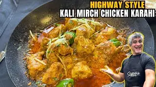 Kali Mirch Ki Highway Style Chicken karahi || Chef Saadat I highway Kadahi