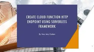 Create cloud function http endpoint using serverless  