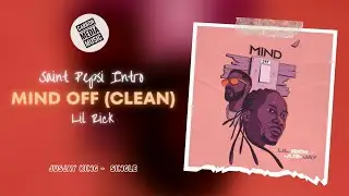 Lil Rick & JusJay King - Mind Off (Clean) (Saint Pepsi Intro)