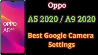 How to download install and set Google Camera (Gcam) Apk on Oppo A9 2020 and Oppo A5 2020