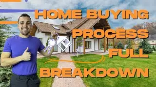FULL HOME BUYING PROCESS BREAKDOWN l How to Buy a House!