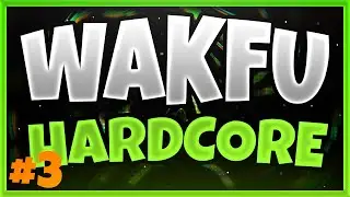WAKFU HARDCORE ! BEST OF #3