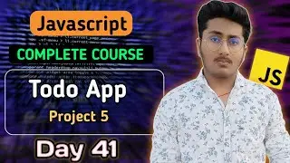 Todo App Project 5 | JavaScript Tutorial In Hindi #41